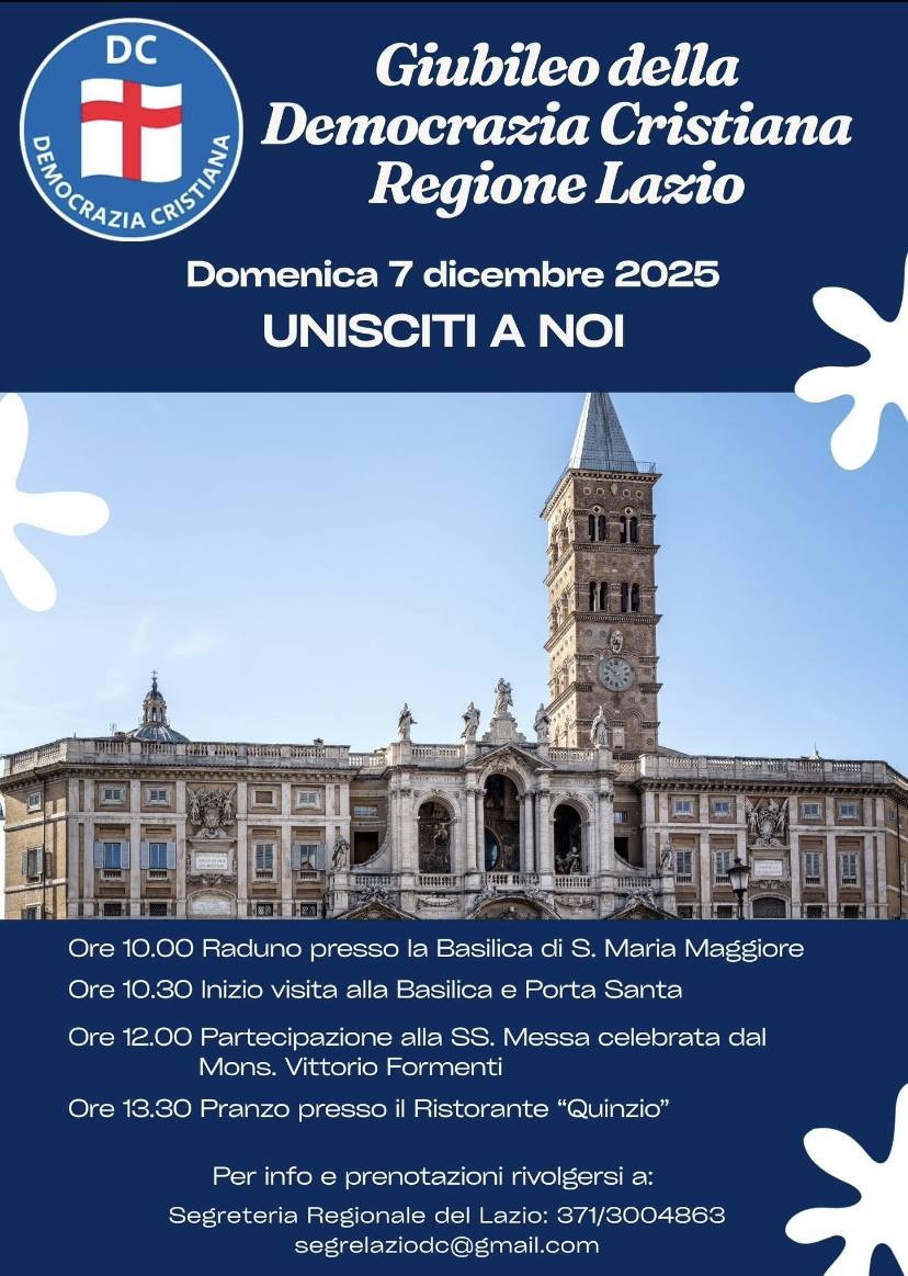 Al momento stai visualizzando La Democrazia Cristiana della Regione Lazio annuncia ufficialmente il programma del Giubileo regionale, che si svolgerà domenica 7 dicembre 2025 presso uno dei più significativi luoghi della cristianità, la Basilica di Santa Maria Maggiore a Roma.